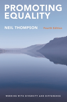 Promoting Equality: Working with Diversity and Difference - Thompson, Neil