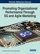 Promoting Organizational Performance Through 5g and Agile Marketing