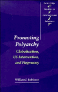 Promoting Polyarchy: Globalization, US Intervention, and Hegemony