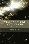 Promoting Positive Processes After Trauma
