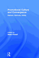 Promotional Culture and Convergence: Markets, Methods, Media