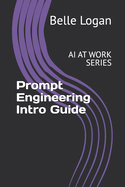 Prompt Engineering Intro Guide: AI at Work Series