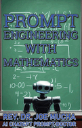 Prompt Engineering With Mathematics