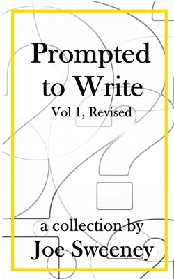 Prompted to Write, Volume 1, Revised - Sweeney, Joe
