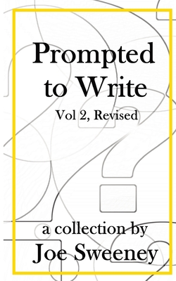 Prompted to Write, Volume 2, Revised - Sweeney, Joe
