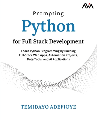 Prompting Python for Full Stack Development - Adefioye, Temidayo