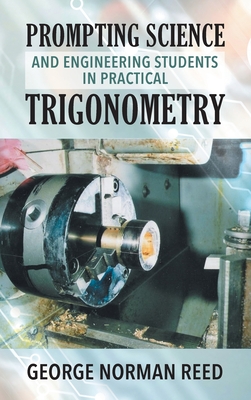 Prompting Science and Engineering Students in Practical Trigonometry George Norman Reed - Reed, George Norman