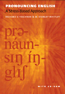 Pronouncing English: A Stress-Based Approach with CD-ROM