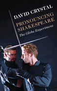 Pronouncing Shakespeare: The Globe Experiment