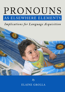 Pronouns as Elsewhere Elements: Implications for Language Acquisition