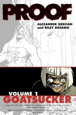 Proof Volume 1: Goatsucker - Grecian, Alex, and Rossmo, Riley