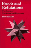 Proofs and Refutations: The Logic of Mathematical Discovery
