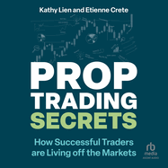 Prop Trading Secrets: How Successful Traders Are Living Off the Markets