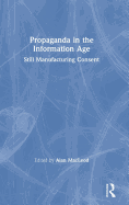 Propaganda in the Information Age: Still Manufacturing Consent