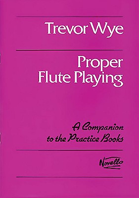Proper Flute Playing - Wye, Trevor