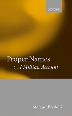 Proper Names: A Millian Account - Predelli, Stefano