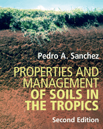Properties and Management of Soils in the Tropics