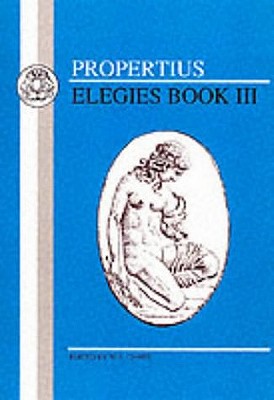 Propertius: Elegies III - Propertius, and Camps, W a