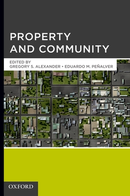 Property and Community - Alexander, Gregory S, and Penalver, Eduardo M