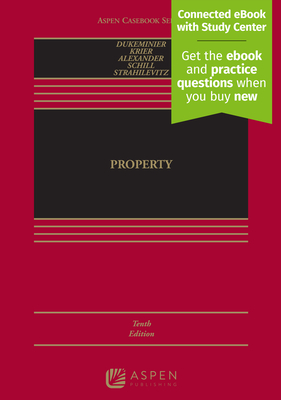 Property: [Connected eBook with Study Center] - Dukeminier, Jesse, and Krier, James E, and Alexander, Gregory S
