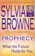 Prophecy: What the Future Holds for You