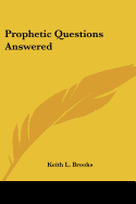 Prophetic Questions Answered