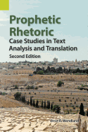 Prophetic Rhetoric: Case Studies in Text Analysis and Translation, Second Edition