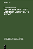 Prophetie Im Streit VOR Dem Untergang Judas