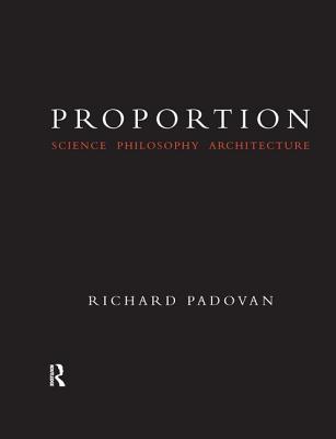 Proportion: Science, Philosophy, Architecture - Padovan, Richard