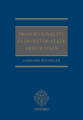 Proportionality in Investor-State Arbitration - B�cheler, Gebhard