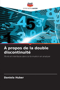 ? propos de la double discontinuit?
