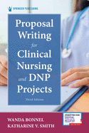 Proposal Writing for Clinical Nursing and Dnp Projects