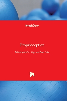 Proprioception - Cobo, Juan (Editor), and Vega, Jos� A. (Editor)