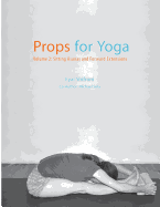 Props for Yoga - Volume 2: Sitting Asanas and Forward Extensions