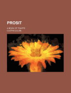 Prosit a Book of Toasts