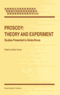 Prosody: Theory and Experiment: Studies Presented to G�sta Bruce