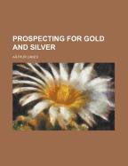 Prospecting for Gold and Silver