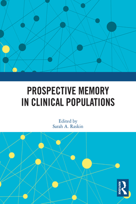 Prospective Memory in Clinical Populations - Raskin, Sarah A (Editor)