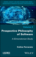 Prospective Philosophy of Software: A Simondonian Study