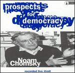Prospects for Democracy: Recorded Live at MIT
