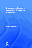 Prosperous Paupers and Other Population Problems