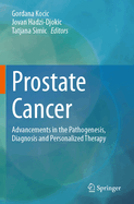 Prostate Cancer: Advancements in the Pathogenesis, Diagnosis and Personalized Therapy