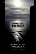 Prostate Problems: One Man's Journey Through BPH