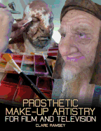 Prosthetic Make-Up Artistry for Film and Television
