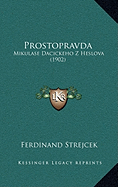 Prostopravda: Mikulase Dacickeho Z Heslova (1902)