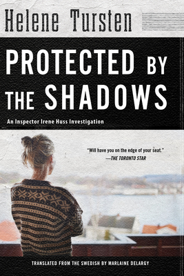 Protected by the Shadows - Tursten, Helene, and Delargy, Marlaine (Translated by)