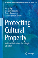 Protecting Cultural Property: Multiple Mechanisms For A Single Objective