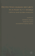 Protecting Human Security in a Post 9/11 World: Critical and Global Insights