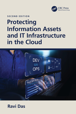 Protecting Information Assets and It Infrastructure in the Cloud - Das, Ravi