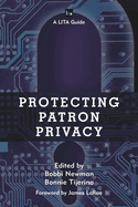 Protecting Patron Privacy: A Lita Guide